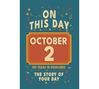 Happy Birthday! October 2: On This Day in Headlines - Nostalgic October 2 History Book with Authentic News and Memories - Perfect Birthday or Anniversary Gift