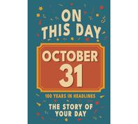 Happy Birthday! October 31: On This Day in Headlines - Nostalgic October 31 History Book with Authentic News and Memories - Perfect Birthday or Anniversary Gift
