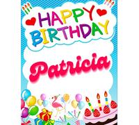 Happy Birthday Patricia: Birthday Sketchbook and Notebook for Doodling, Sketching, Drawing, Painting, Diary Birthday gift for Girls: 120 Pages, 8.5*11 inch