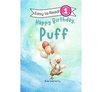 Happy Birthday, Puff!: Preschool and Kindergartener Level One Easy Reader: 5 (Puff the Duck)