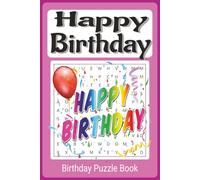 Happy Birthday Puzzle Book: Scramble word, mazes, word search, Cryptograms, Missing vowels Birthday puzzles