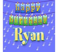 Happy Birthday RYAN - Happy Birthday Ryan