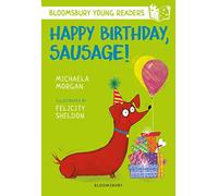 Happy Birthday, Sausage! A Bloomsbury Young Reader: White Book Band (Bloomsbury Young Readers)