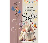 Happy Birthday Sofia: Personalized Lined Notebook with Inspirational Quotes & Graph Pages | 6x9, 120 Pages: A beautiful birthday gift journal for ... motivational, and perfect for daily writing.