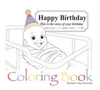 Happy Birthday This is the story of your birthday: Coloring Book