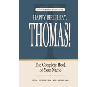 Happy Birthday, Thomas!: The Perfect Birthday Gift for Anyone Named Thomas - Famous People, Icons & Legends Who Shared Your Name (The Happy Birthday! Name Series)
