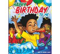 Happy Birthday to Me!: A Colorful Rhyming Christian Tale on Disappointment, Selflessness, Discipleship, and Serving Others