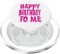Happy Birthday To Me - Cumpleaños para Mujeres y niñas, cumpleaños It's My Birthday PopSockets PopGrip para MagSafe