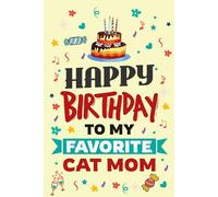 Happy Birthday to My Favorite Cat Mom Journal: A Thoughtful Notebook for Cat Lovers and Proud Pet Parents