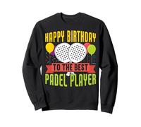 Happy Birthday To The Best Padel Tennis Player | Funny Padel Sudadera