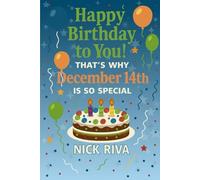 Happy birthday to you! That’s why December 14th is so special: A delightful celebration of history, culture, stars, and personal meaning behind your special day