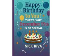 Happy birthday to you! That’s why December 19th is so special: A delightful celebration of history, culture, stars, and personal meaning behind your special day
