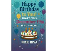Happy birthday to you! That’s why December 19th is so special: A delightful celebration of history, culture, stars, and personal meaning behind your special day
