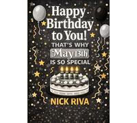 Happy birthday to you! That’s why May 13th is so special: A delightful celebration of history, culture, stars, and personal meaning behind your special day