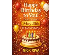 Happy birthday to you! That’s why May 20th is so special: A delightful celebration of history, culture, stars, and personal meaning behind your special day