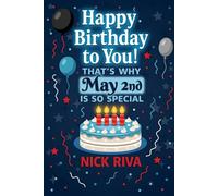 Happy birthday to you! That’s why May 2nd is so special: A delightful celebration of history, culture, stars, and personal meaning behind your special day