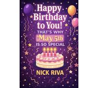 Happy birthday to you! That’s why May 5th is so special: A delightful celebration of history, culture, stars, and personal meaning behind your special day