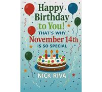Happy birthday to you! That’s why November 14th is so special: A delightful celebration of history, culture, stars, and personal meaning behind your special day