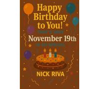 Happy birthday to you! That’s why November 19th is so special: A delightful celebration of history, culture, stars, and personal meaning behind your special day