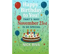 Happy birthday to you! That’s why November 23rd is so special: A delightful celebration of history, culture, stars, and personal meaning behind your special day