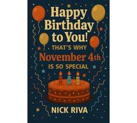 Happy birthday to you! That’s why November 4th is so special: A delightful celebration of history, culture, stars, and personal meaning behind your special day