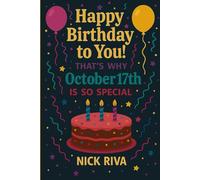 Happy birthday to you! That’s why October 17th is so special: A delightful celebration of history, culture, stars, and personal meaning behind your special day