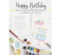Happy Birthday: Trace and Paint Watercolor Projects (Watercolor Trace and Paint Projects)