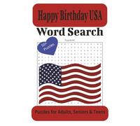 Happy Birthday USA Word Search Puzzle Book: Happy Birthday USA Word Search Puzzle Book: Word Search about the 250th Birthday of the USA, Patriots, ... for Vacation, Celebrations and Free Times.