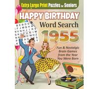 Happy Birthday Word Search 1955 - Large Print Puzzle Book for Adults and Seniors: Fun & Nostalgic Brain Games Inspired By the Year You Were Born ... for Seniors | Extra Large Print 30pt Font)