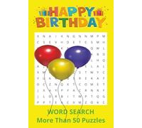 Happy Birthday Word Search: More Than 50 Puzzles . . . A Festive Word Search Puzzle Book Filled with Birthday Joy, Cake, and Party Fun . . . Great Gift for Family and Party Favors