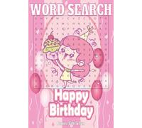 Happy Birthday Word Search Parties, Gifts & Fun: Celebrate Cakes, Balloons, Wishes and Special Moments Get ready to party with 55 birthday-themed word ... party games, and celebration traditions