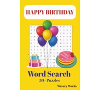 Happy Birthday Word Search Puzzle Book: Word Searches with Easy to Read Print about Birthdays, Parties, Celebrations, and More | 6x9 inches, 110 pages | 50+ Puzzles ... Gift for Birthdays, Vacations, and Free Times
