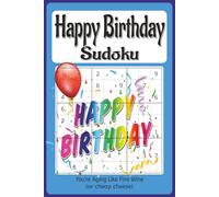 Happy Birthday You're aging like fine wine (or cheap cheese) Sudoku puzzle book: contains over 50 puzzles each with an Old Age "one Liner" for plenty of laughs