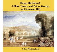 Happy Birthdays! J.M.W. Turner and Prince George on Richmond Hill