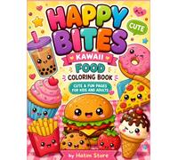 Happy Bites: Cute Kawaii Food Coloring Book: Adorable Food Friends to Color for Kids, Teens & Adults | Bold and Easy Designs for Relaxation and Creative Fun