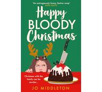 Happy Bloody Christmas: The perfect gift for fans of Richard Osman, Fiona Gibson and Gill Sims.: Book 1 (Christmas Murder Mysteries)