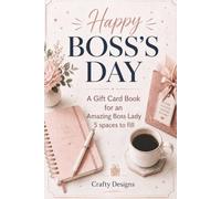 Happy Boss’s Day: A Gift Card Book for an Amazing Boss Lady - 5 Spaces to Fill (The Meaningful Moments Gift Card Series)