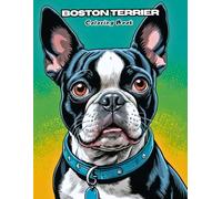 Happy Boston Terriers: Playful Pups for Creative Coloring Fun! (DOG BREEDS COLORING BOOKS)