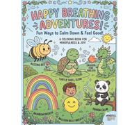 Happy Breathing Adventures: Fun Ways to Calm Down and Feel Good