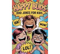 Happy Buds: 200 Jokes For Kids: A Hilarious Book for Kids Ages 8-12 | 200 Silly Jokes & Questions to Make You Laugh