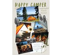 Happy Camper Camping/RV Travel Journal: Adventure Awaits When We're Camping Together