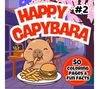Happy Capybara Coloring Book 2: Cute Capybara Coloring Book for Kids Ages 3-7 | Fun and Easy Animal Coloring Pages for Toddlers and Young Kids (Happy Capybara Coloring Adventures)