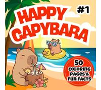 Happy Capybara Coloring Book: Cute Capybara Coloring Book for Kids Ages 3-7 | Fun and Easy Animals Coloring Pages for Toddlers and Young Kids (Happy Capybara Coloring Adventures)