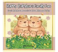 Happy Capybara Family Fun: Sweet Capybara Moments to Color, Relax, and Enjoy