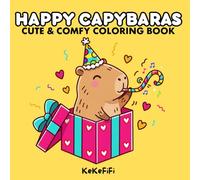 Happy Capybaras: A Charming & Cozy Coloring Book for Adults and Teens, Cute Capybara Drawings for Relaxation, Hygge, and Comfort
