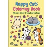 Happy Cats Coloring Book: Adorable Cute Kittens, Funny Cats & Easy Coloring Pages for Kids | Boys and Girls | Playful Cats