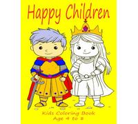 Happy Children Kids Coloring Book: Age 4 to 8: 40 Child themed imaginative page's for them to have fun with