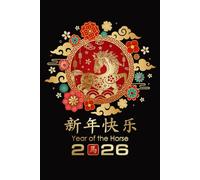 Happy Chinese New Year 2026 Year Of The Horse Notebook: Chinese New Year Lined Journal, Lunar New Year 2026 Gifts For Men & Women, 6"x9" / 120 Pages
