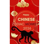 Happy Chinese Zodiac Monkey 2026: Horoscope for the Chinese Zodiac sign Monkey in the year of the Fire Horse 2026 (Chinese Zodiac Horoscope 2026 The ... A Year of Transformation & Opportunity)