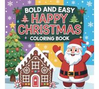 Happy Christmas Bold & Easy Coloring Book for Kids | 100 Fun Holiday Pages: Simple Bold-Line Christmas Illustrations - 8.5" x 8.5"